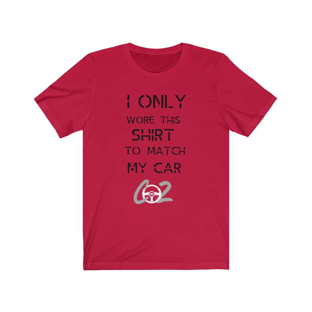 I only wore this T shirt to match my car Premium Unisex Jersey Short Sleeve Tee