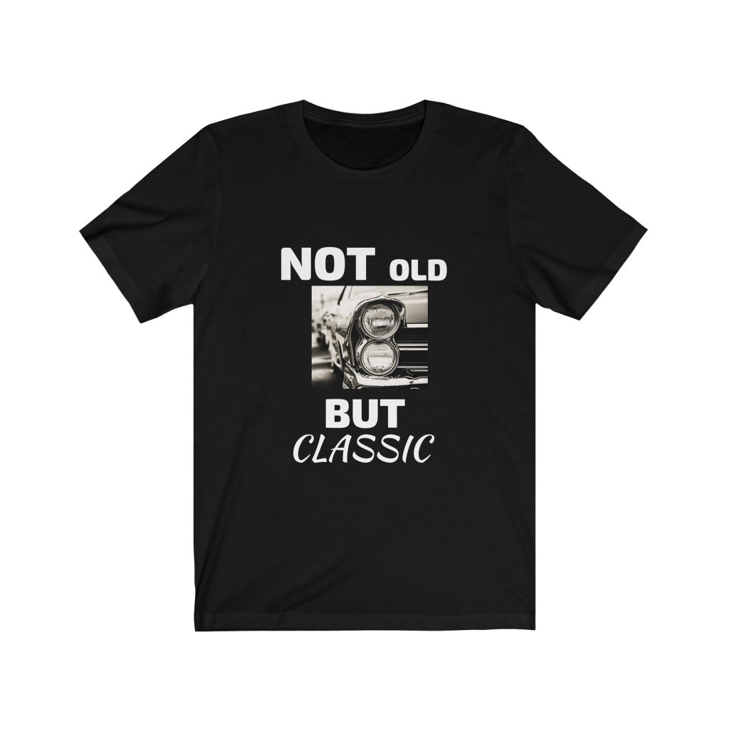 NOT OLD BUT CLASSIC Unisex Jersey Short Sleeve Tee