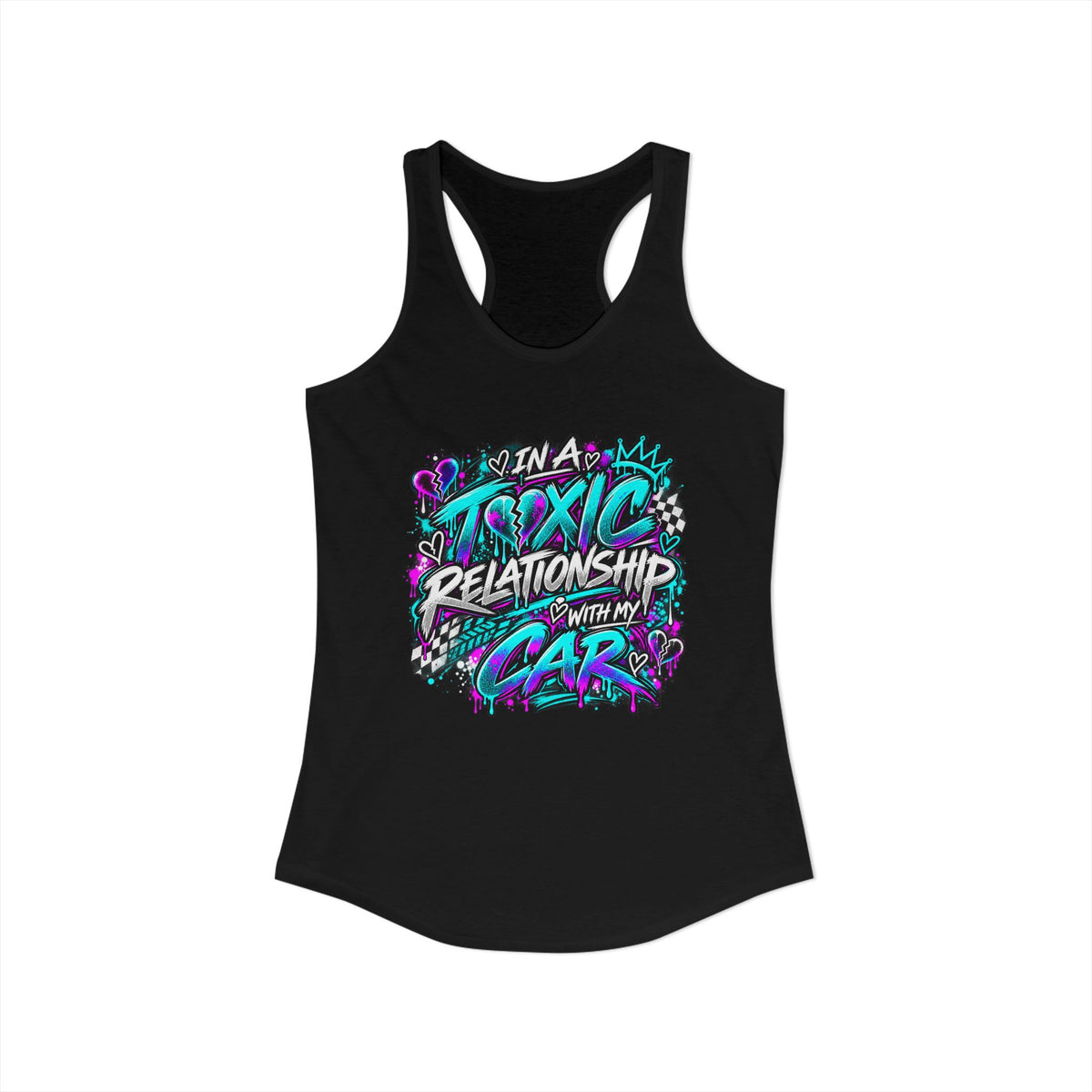 In a Toxic Relationship With My Car 🏁💔Women's Racerback Tank