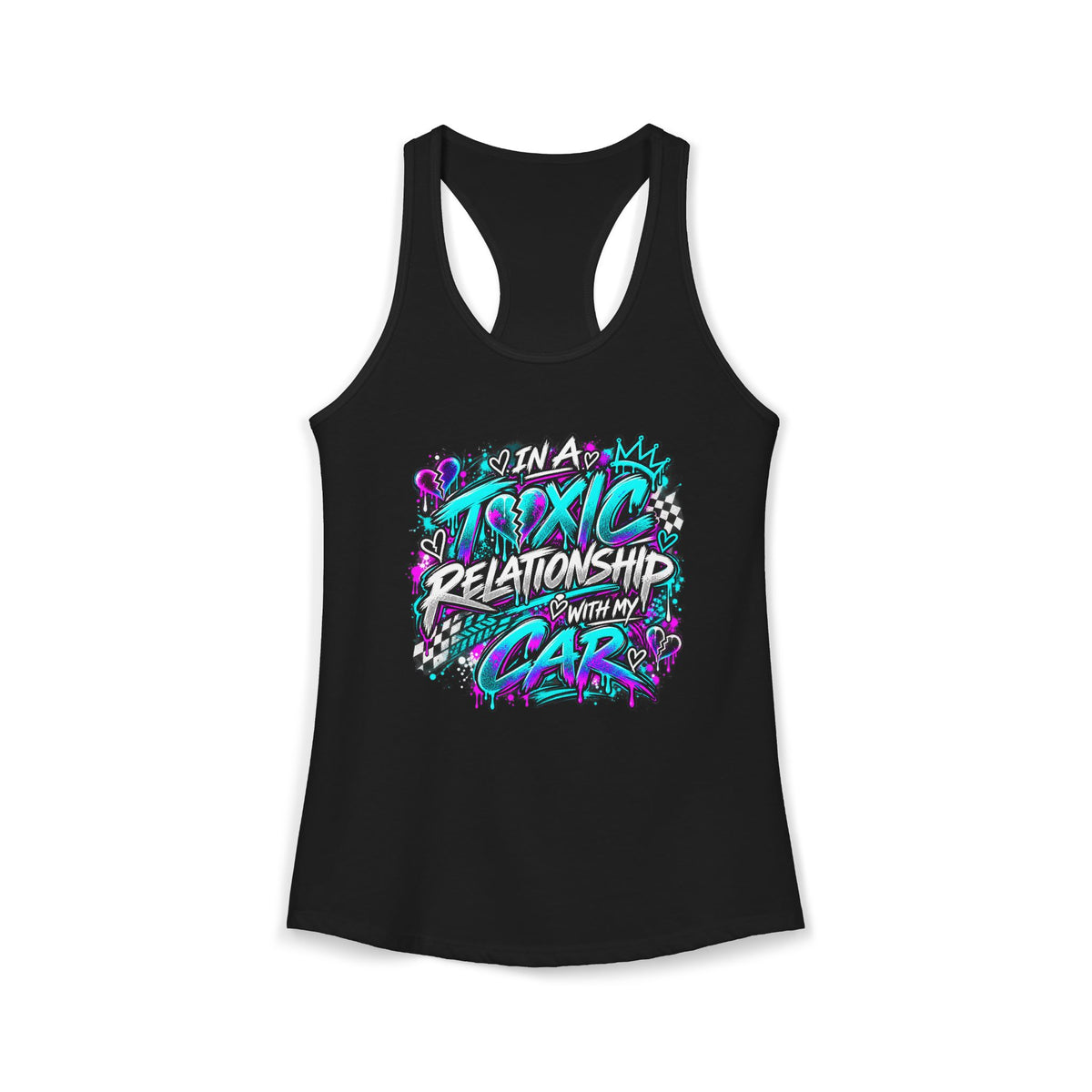 In a Toxic Relationship With My Car 🏁💔Women's Racerback Tank