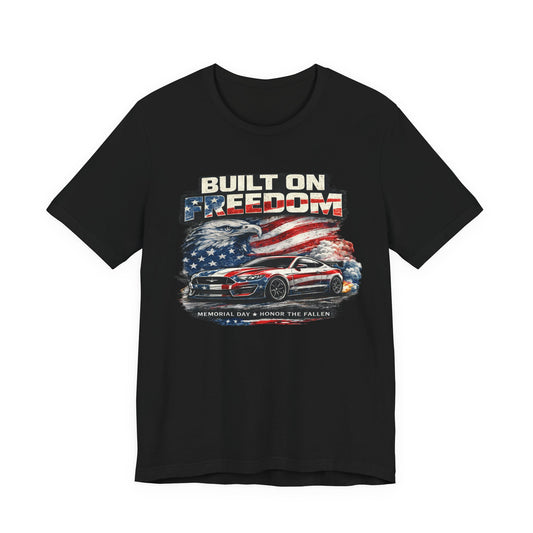 Built On Freedom Mustang Shirt – Memorial Day Patriotic Car Enthusiast T-Shirt