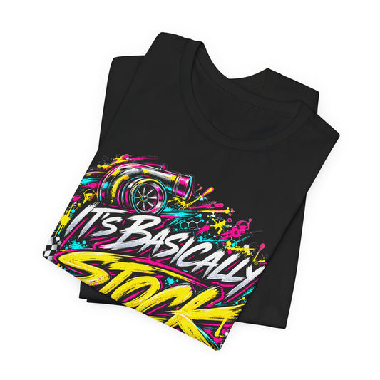 It's Basically Stock, Trust Me T-Shirt – Funny Turbo Car Enthusiast Tee