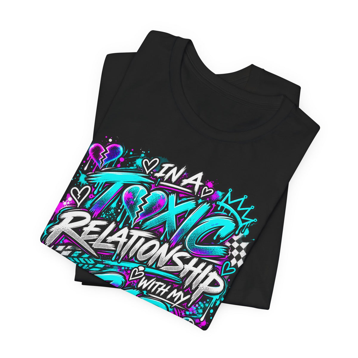 In a Toxic Relationship With My Car T-Shirt 🏁💔 w/ out car design