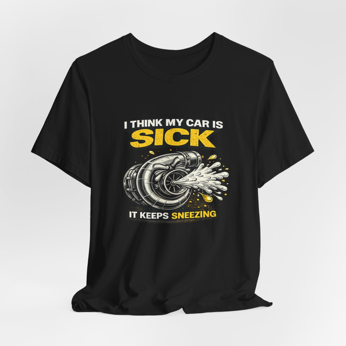 I Think My Car Is Sick Shirt – Funny Turbo Blow-Off Valve Car Enthusiast Tee