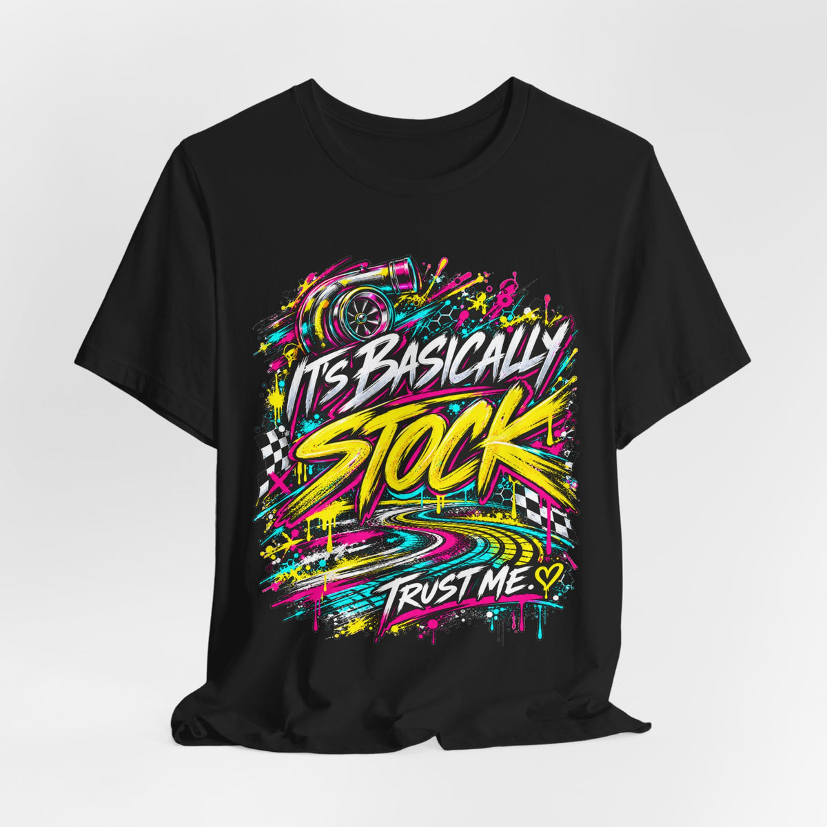 It's Basically Stock, Trust Me T-Shirt – Funny Turbo Car Enthusiast Tee