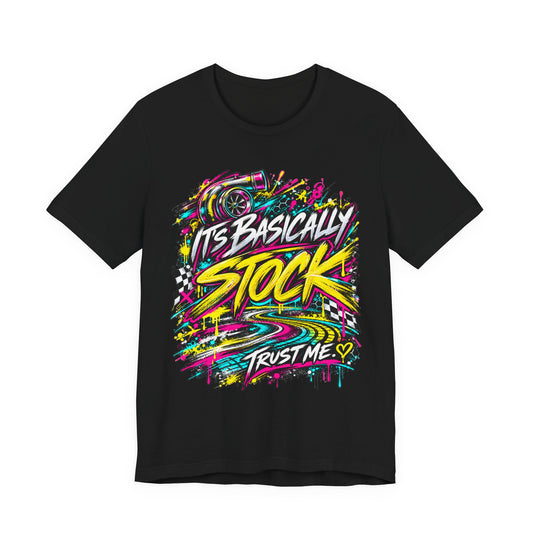 It's Basically Stock, Trust Me T-Shirt – Funny Turbo Car Enthusiast Tee