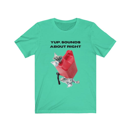 YUP SOUNDS ABOUT RIGHT ,BAD MPG Unisex Tee