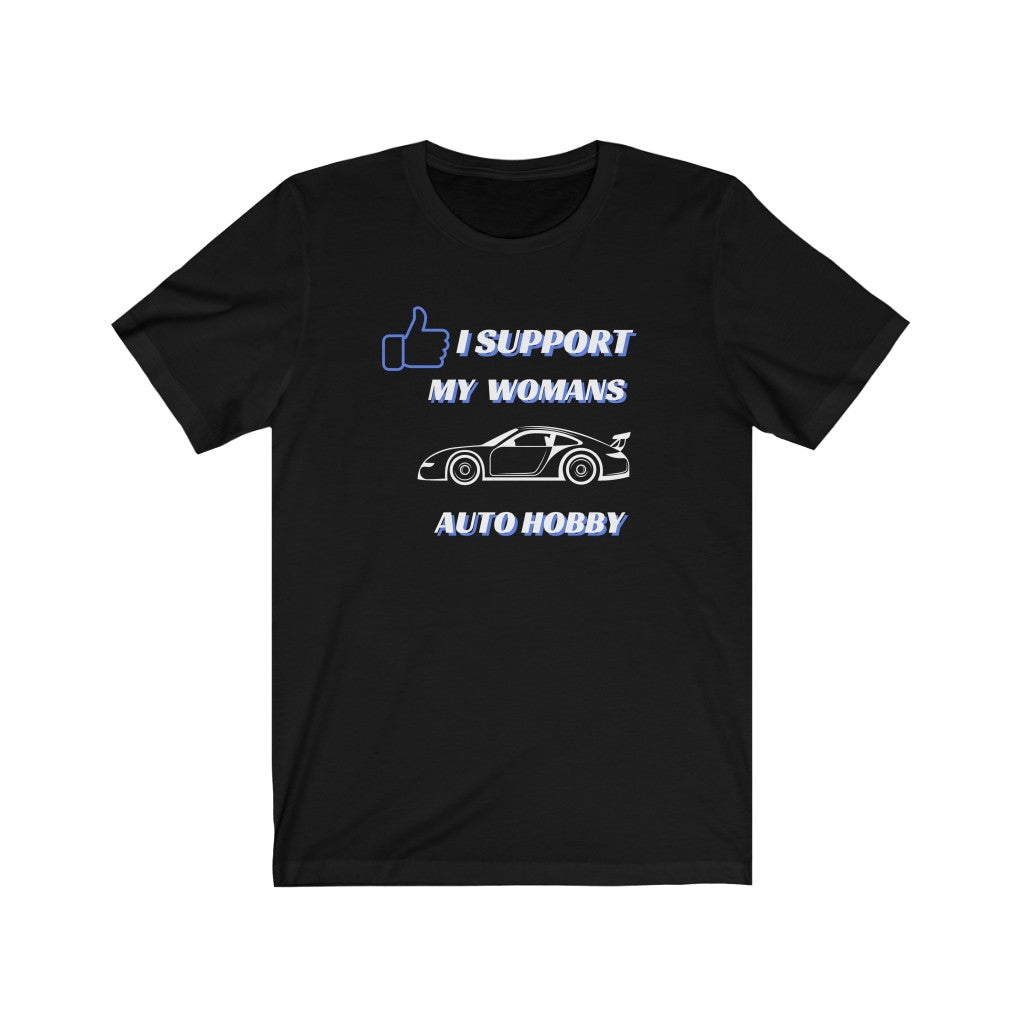 I SUPPORT MY WOMANS AUTO HOBBY Tee