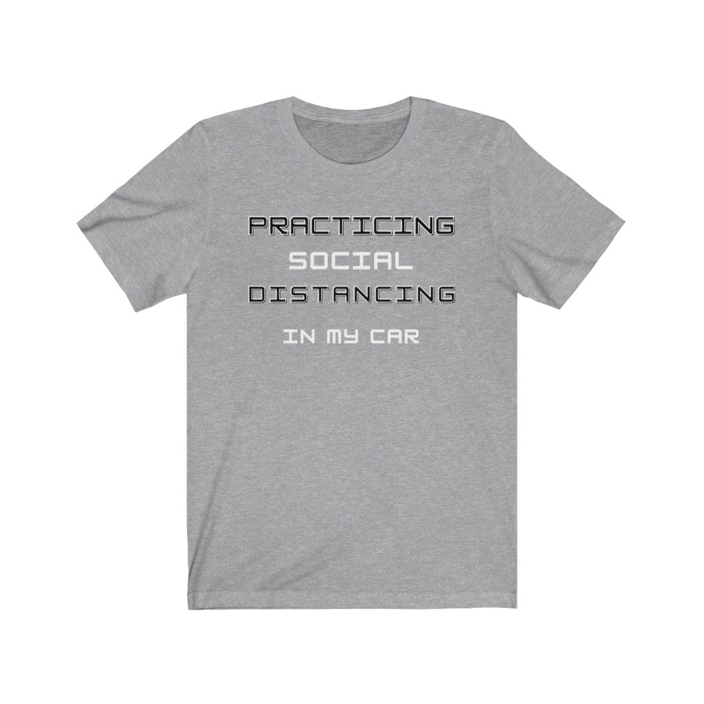 Practicing Social Distancing IN MY CAR Unisex Short Sleeve Tee
