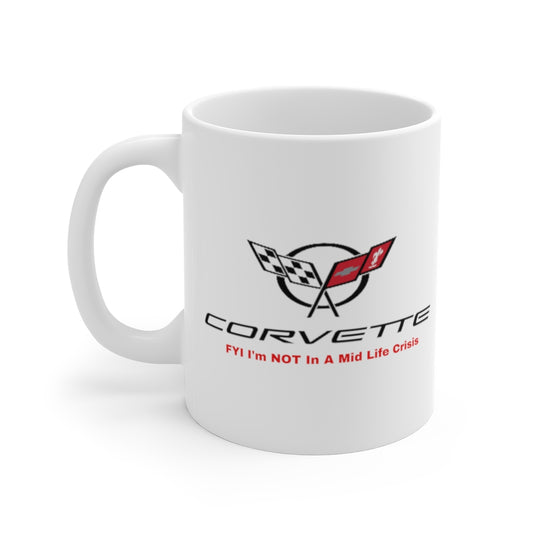 Corvette FYI I'm Not In A Mid Life Crisis Mug