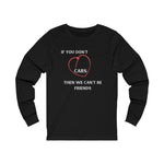 Load image into Gallery viewer, IF YOU DON'T LOVE CARS THEN WE CAN'T BE FRIENDS with zip tie heart Unisex Long Sleeve Tee
