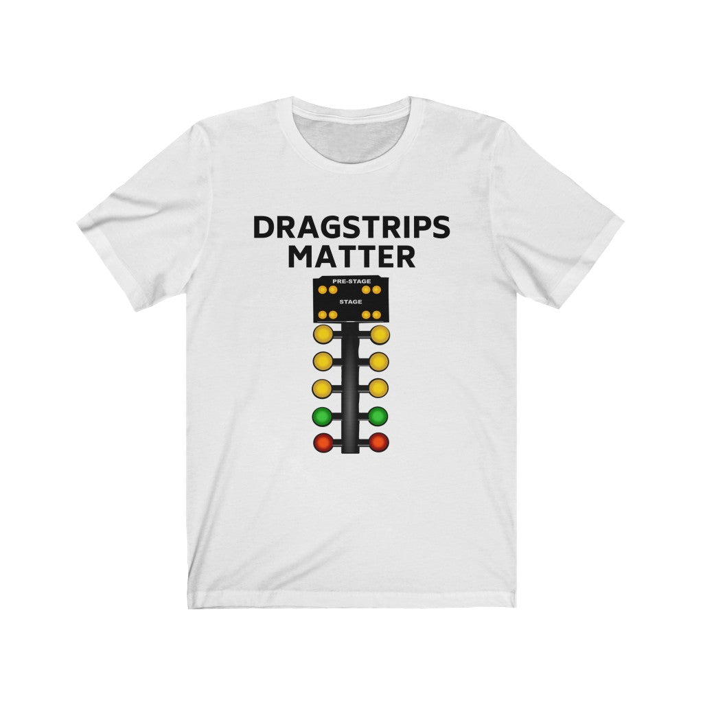 DRAGSTRIPS MATTER Premium Unisex Jersey Short Sleeve Tee