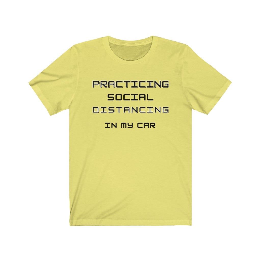 Practicing Social Distancing IN MY CAR Unisex Short Sleeve Tee