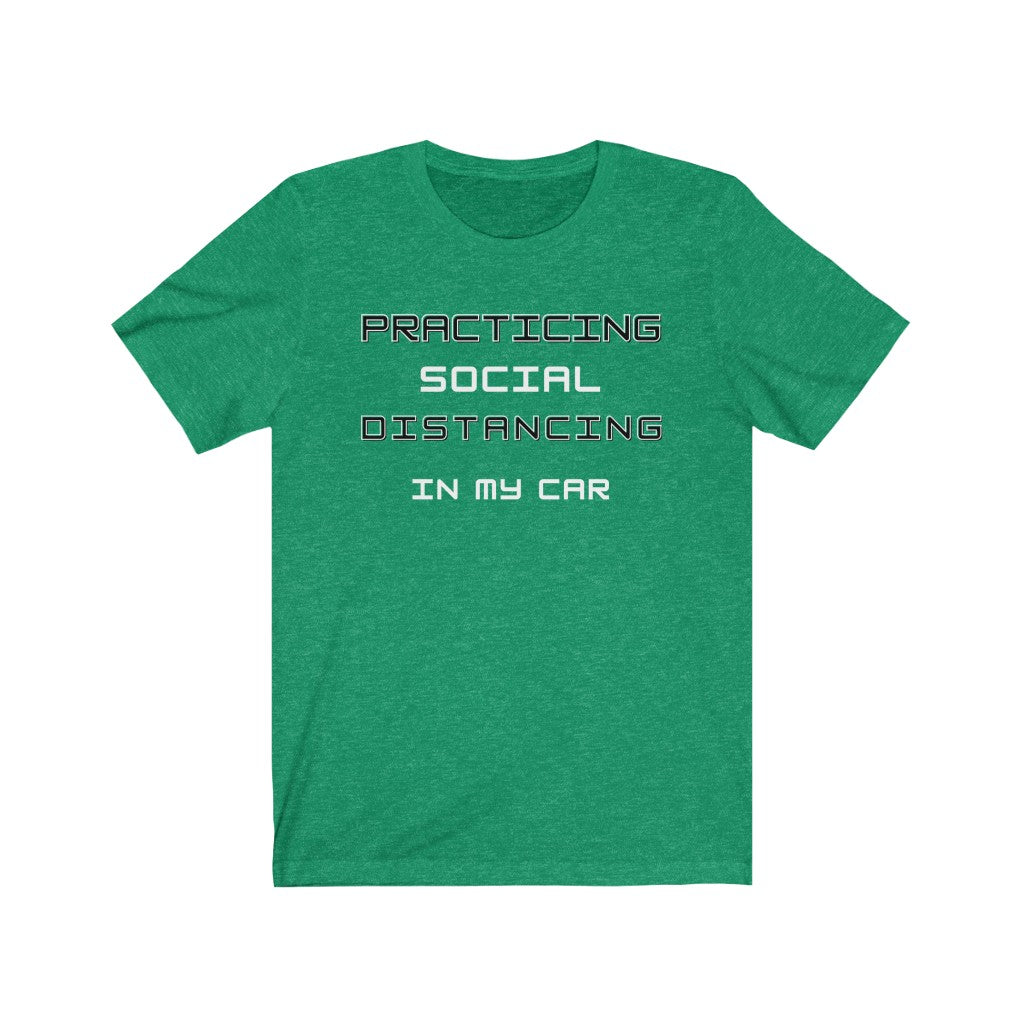 Practicing Social Distancing IN MY CAR Unisex Short Sleeve Tee