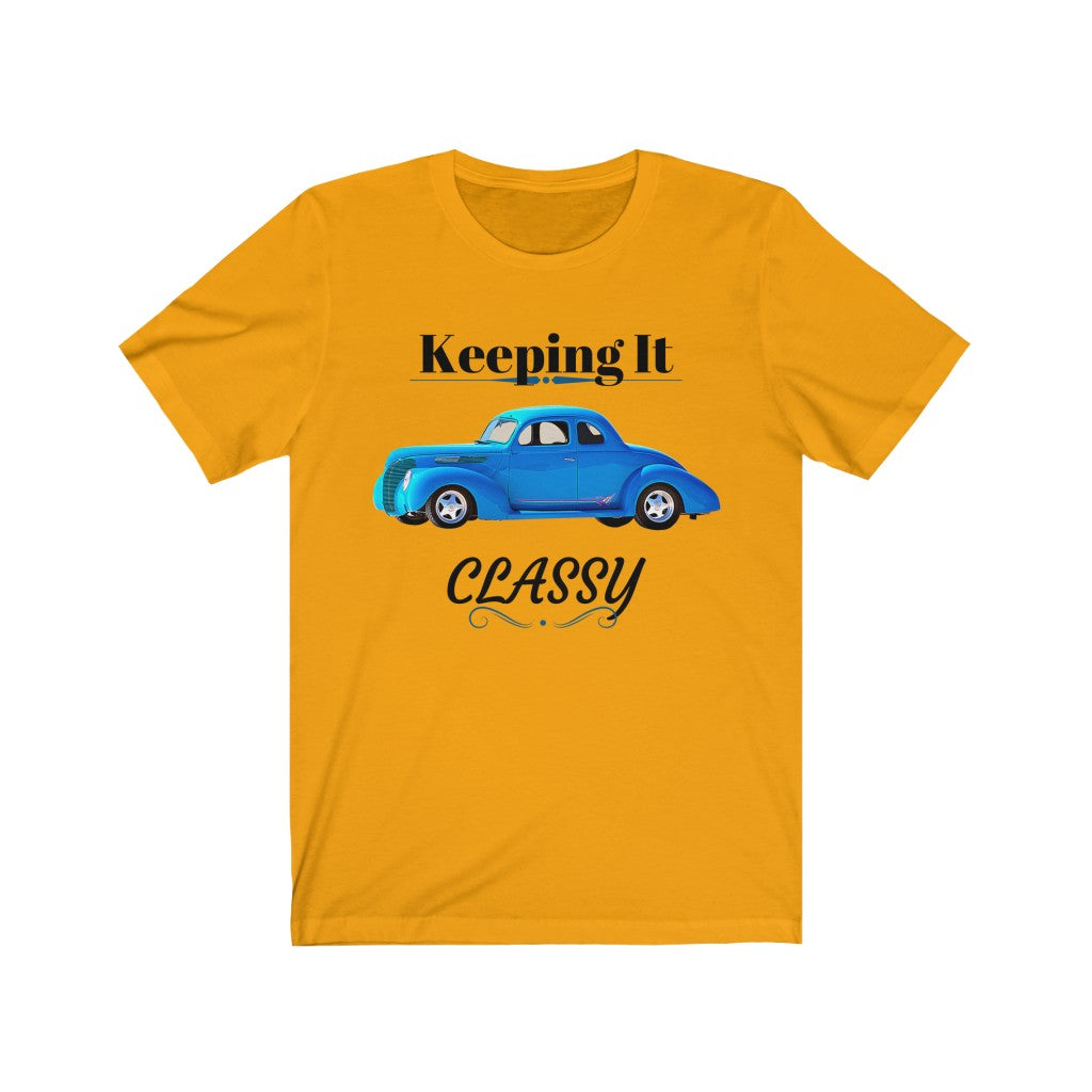 KEEPING IT CLASSY/ CLASSIC VEHICLES Unisex Tee
