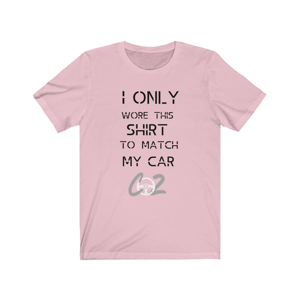 I only wore this T shirt to match my car Premium Unisex Jersey Short Sleeve Tee