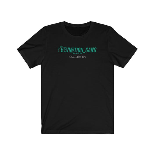 REVN@TION GANG STILL NOT $85 Unisex Tee