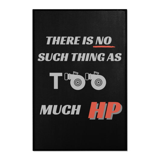THERE IS NO SUCH THING AS TOO MUCH HP w/ twin turbos Area Rugs