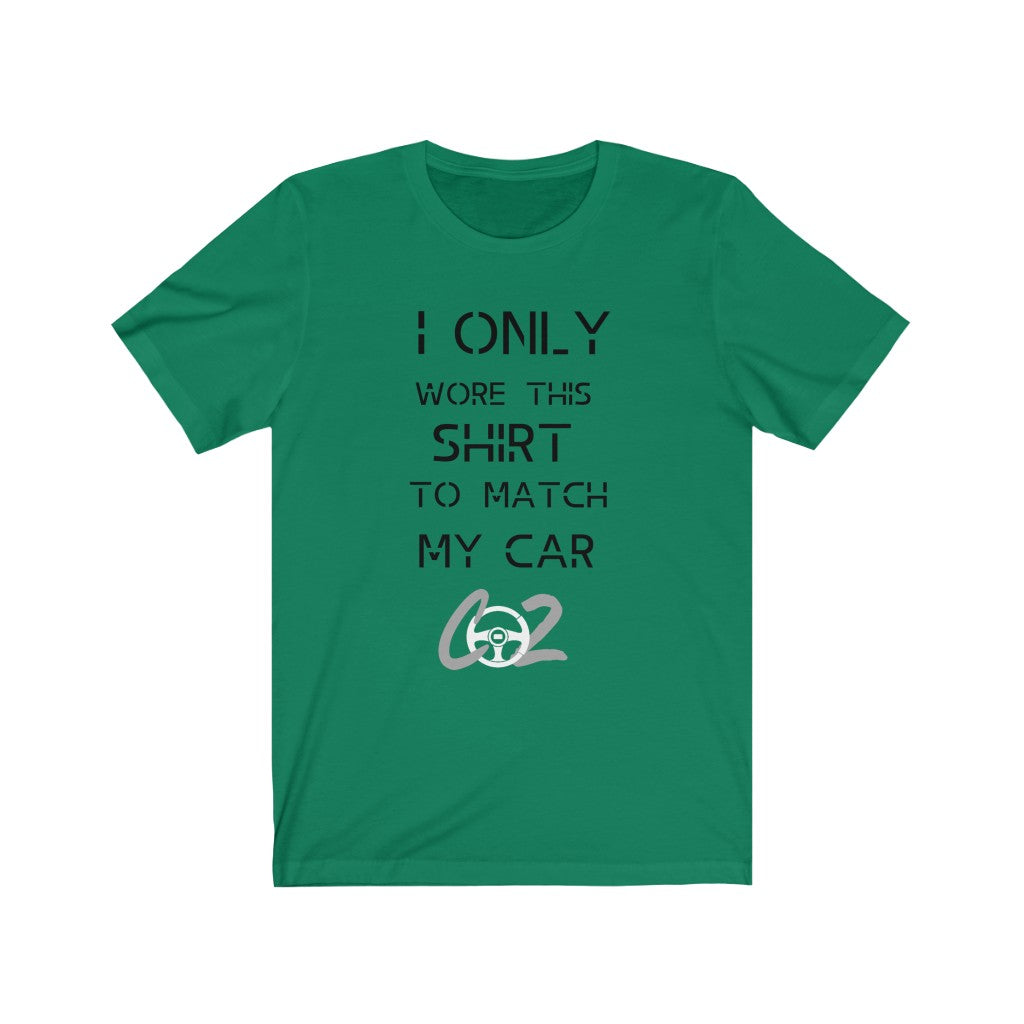 I only wore this T shirt to match my car Premium Unisex Jersey Short Sleeve Tee