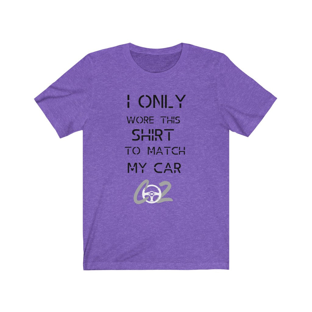 I only wore this T shirt to match my car Premium Unisex Jersey Short Sleeve Tee