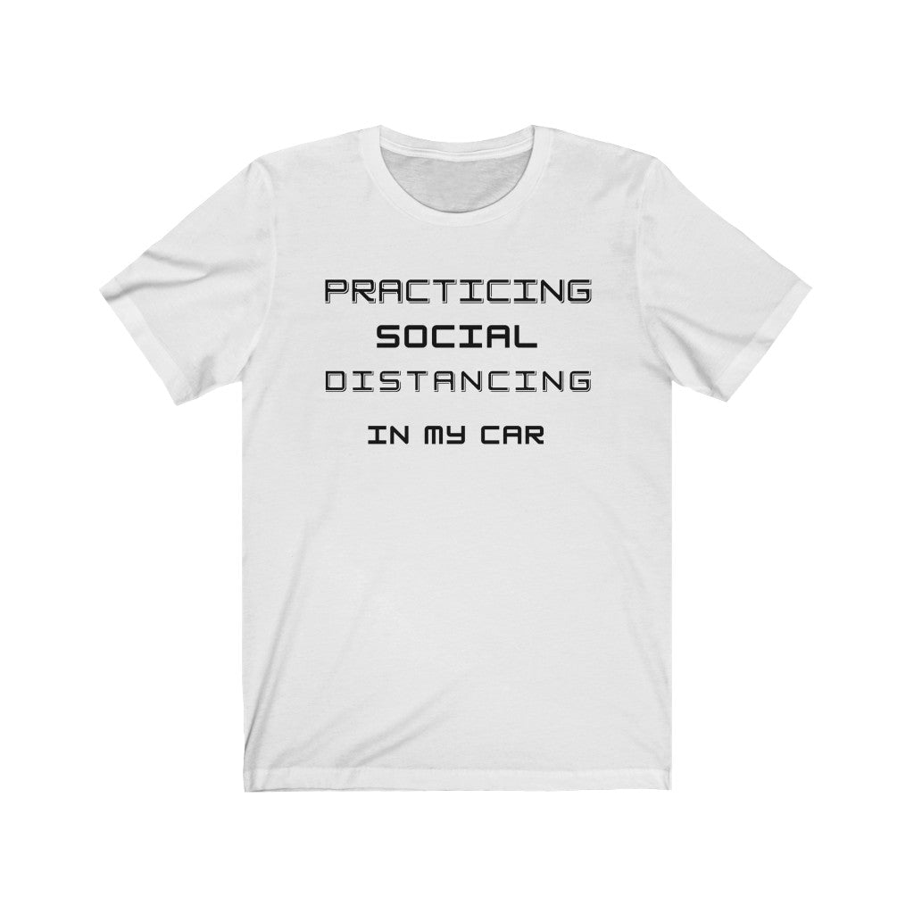 Practicing Social Distancing IN MY CAR Unisex Short Sleeve Tee