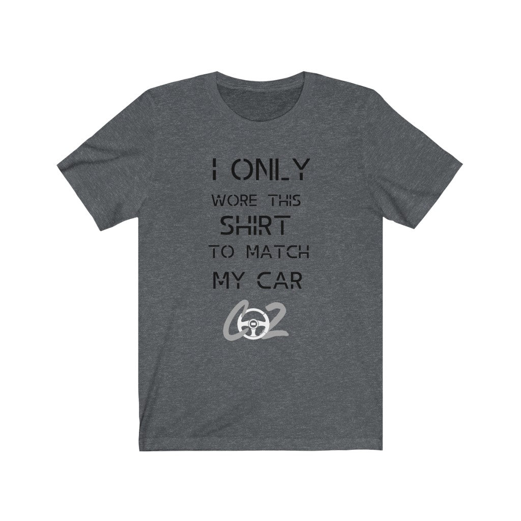 I only wore this T shirt to match my car Premium Unisex Jersey Short Sleeve Tee