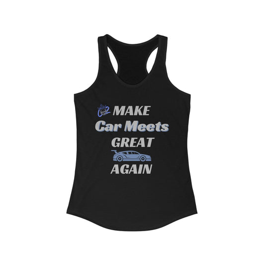 Real Auto Enthusiasts Against Clout Chasers/ Make Car Meets Great Again Women's Racerback Tank