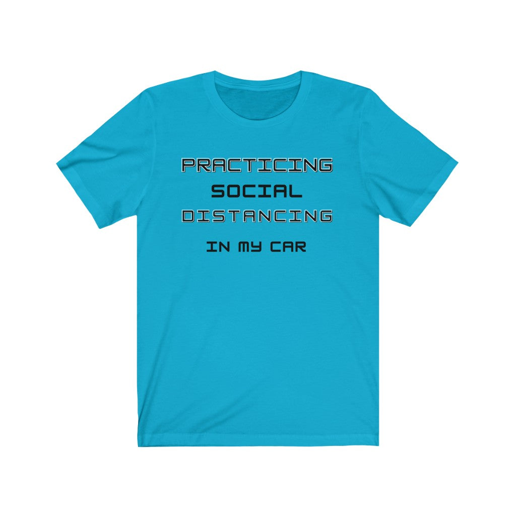 Practicing Social Distancing IN MY CAR Unisex Short Sleeve Tee