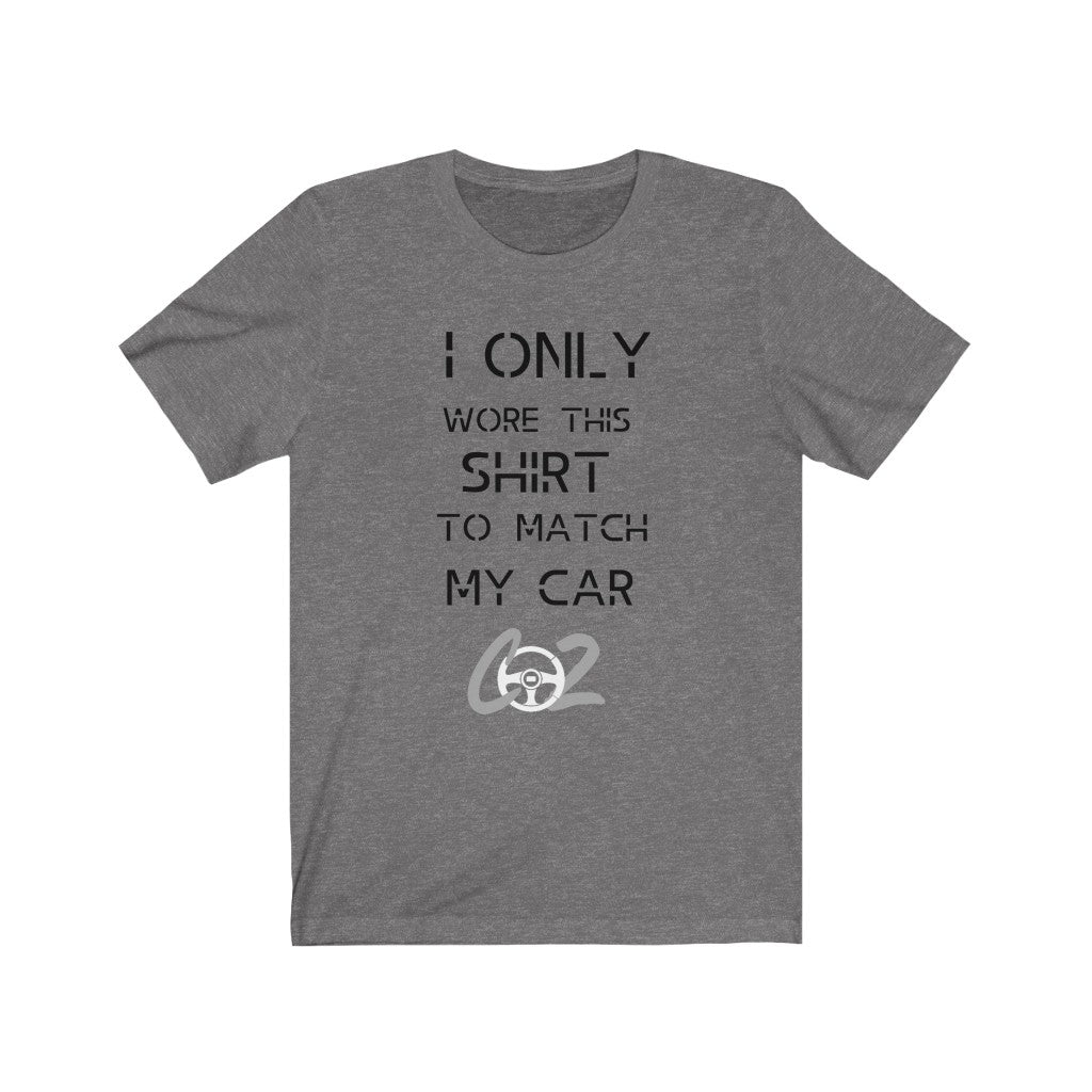 I only wore this T shirt to match my car Premium Unisex Jersey Short Sleeve Tee