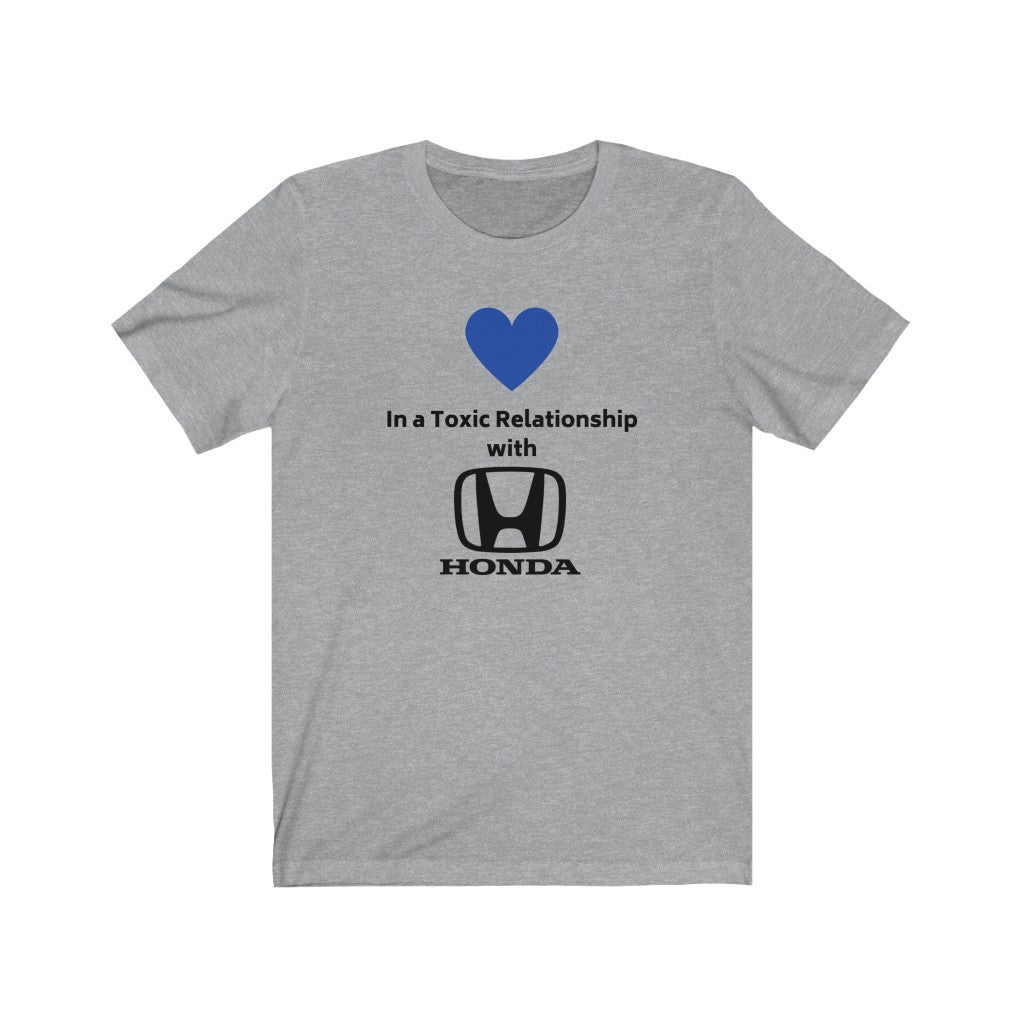 IN A TOXIC RELATIONSHIP WITH HONDA Tee
