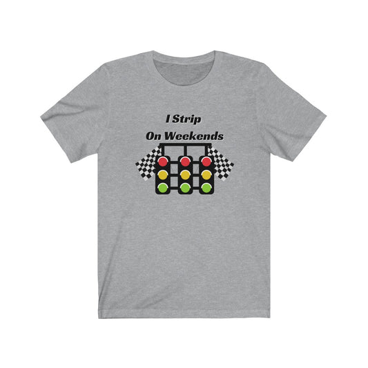 I Strip On Weekends Co2 Drag Racing Tee