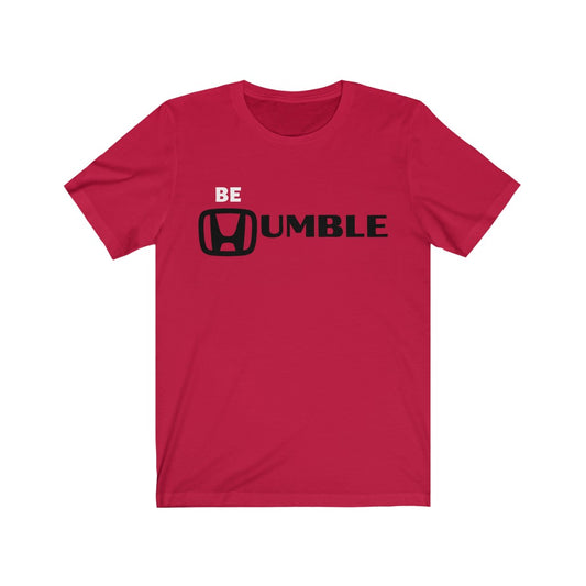 HONDA BE HUMBLE Unisex Jersey Short Sleeve Tee