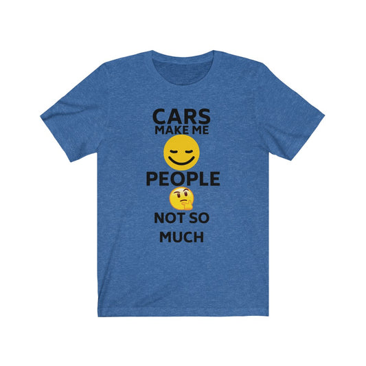 CARS MAKE ME SMILE, PEOPLE NOT SO MUCH, EMOJI  T SHIRT Premium Unisex Jersey Short Sleeve Tee