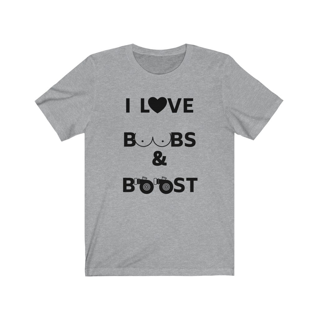 I LOVE BOOBS & BOOST Unisex Tee