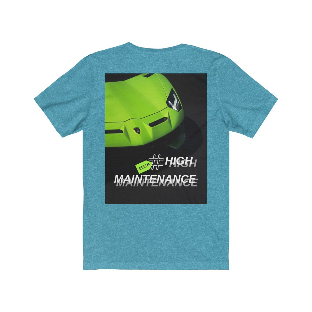 HIGH MAINTENANCE EXOTIC CAR Unisex  Tee