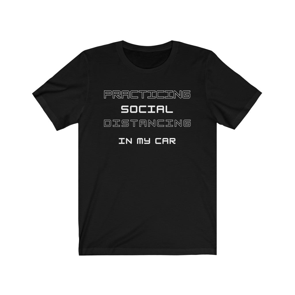 Practicing Social Distancing IN MY CAR Unisex Short Sleeve Tee
