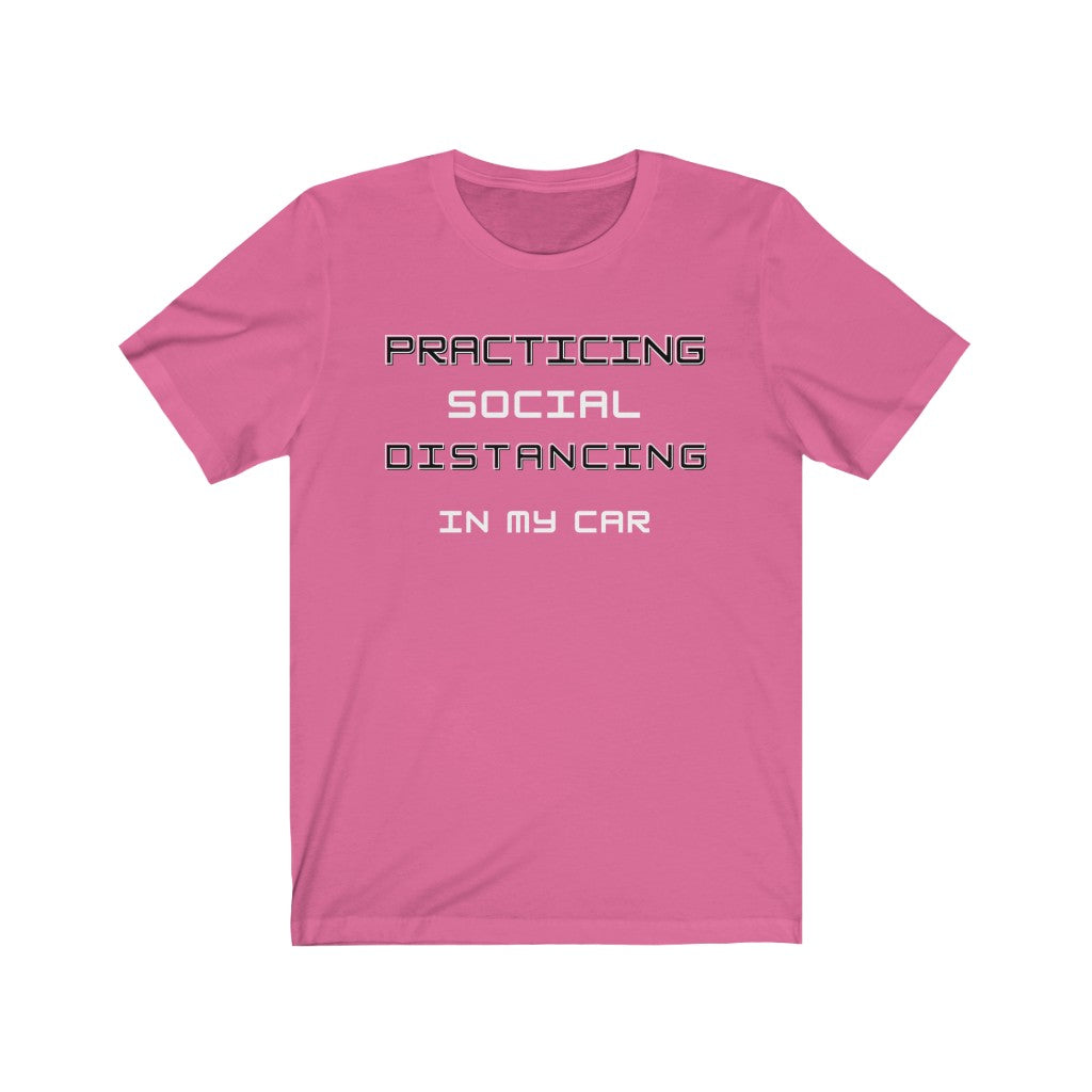 Practicing Social Distancing IN MY CAR Unisex Short Sleeve Tee