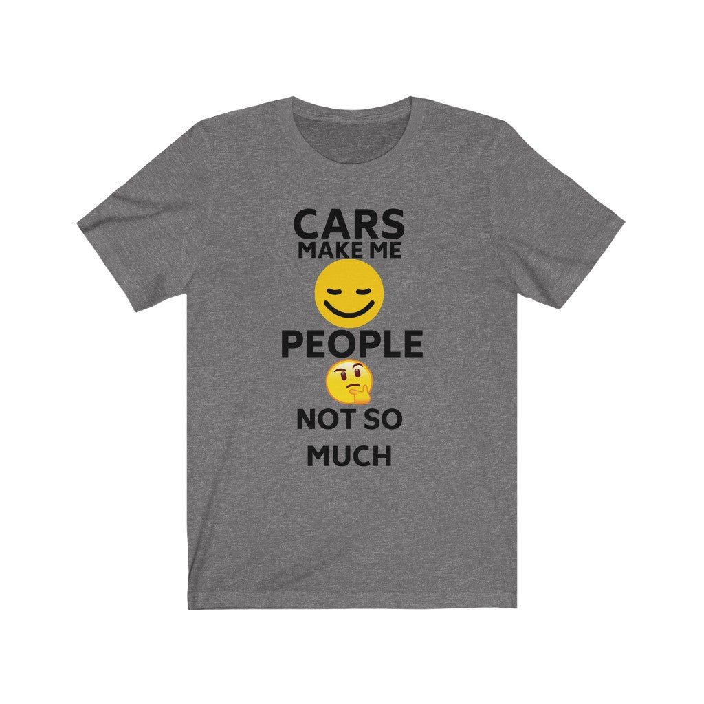 CARS MAKE ME SMILE, PEOPLE NOT SO MUCH, EMOJI  T SHIRT Premium Unisex Jersey Short Sleeve Tee