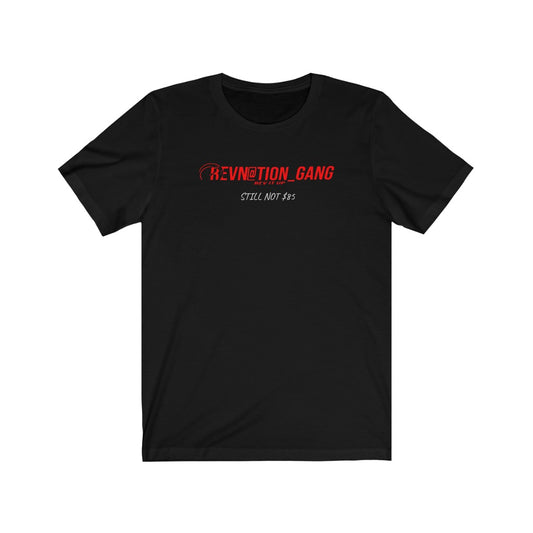 REVN@TION GANG STILL NOT $85 (RED LOGO) Unisex Jersey Tee