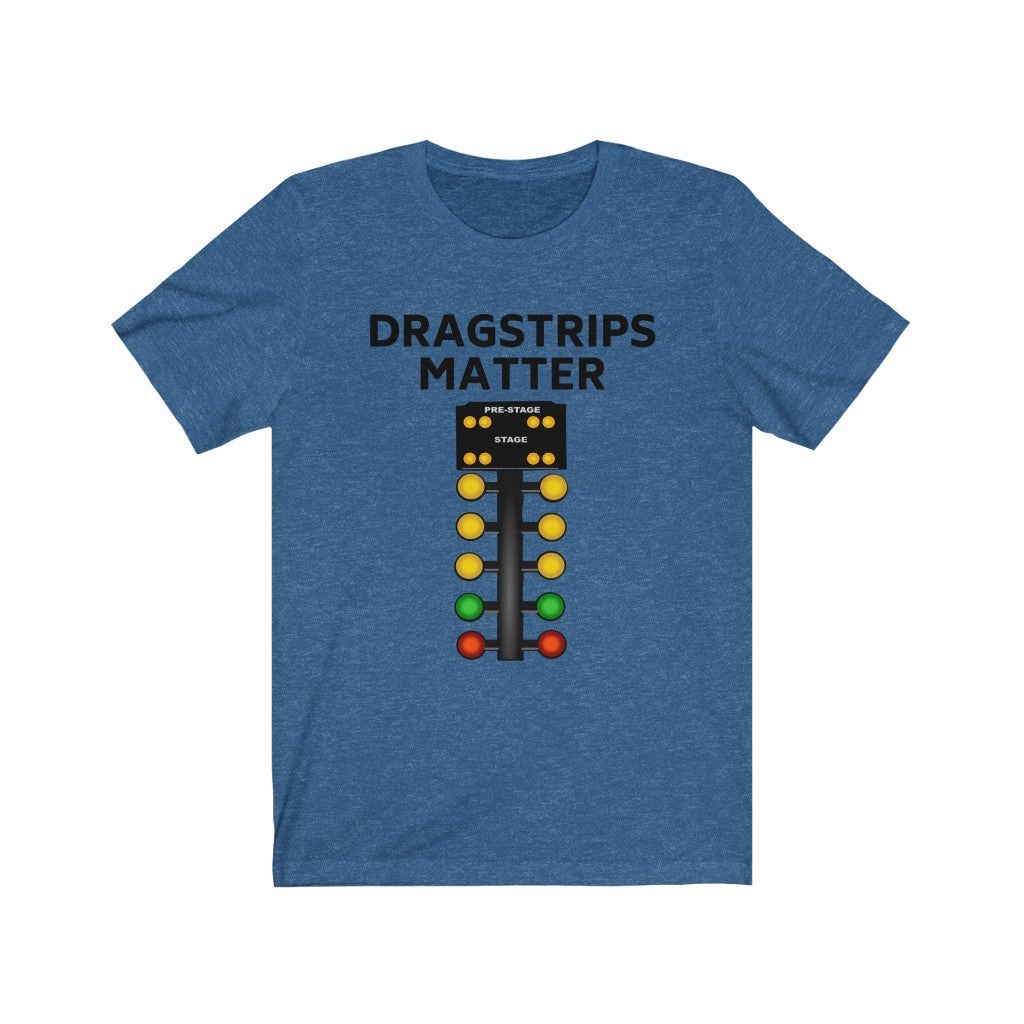 DRAGSTRIPS MATTER Premium Unisex Jersey Short Sleeve Tee
