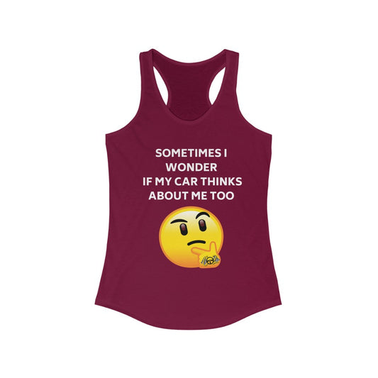 Sometimes I wonder if my car thinks about me too Emoji Women Racer-back Tank