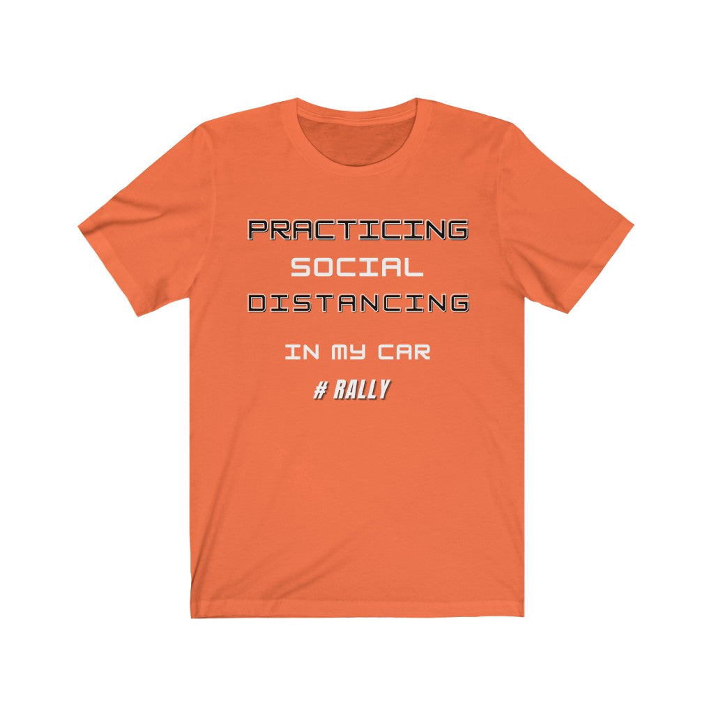 Practicing Social Distancing IN MY CAR #RALLY Unisex Short Sleeve Tee