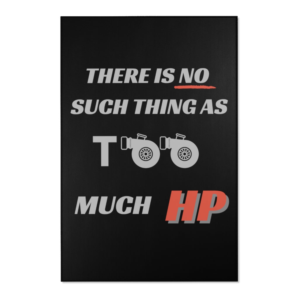 THERE IS NO SUCH THING AS TOO MUCH HP w/ twin turbos Area Rugs