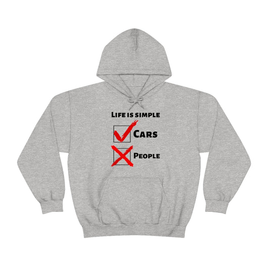 Life Is Simple Cars/People Hoodie