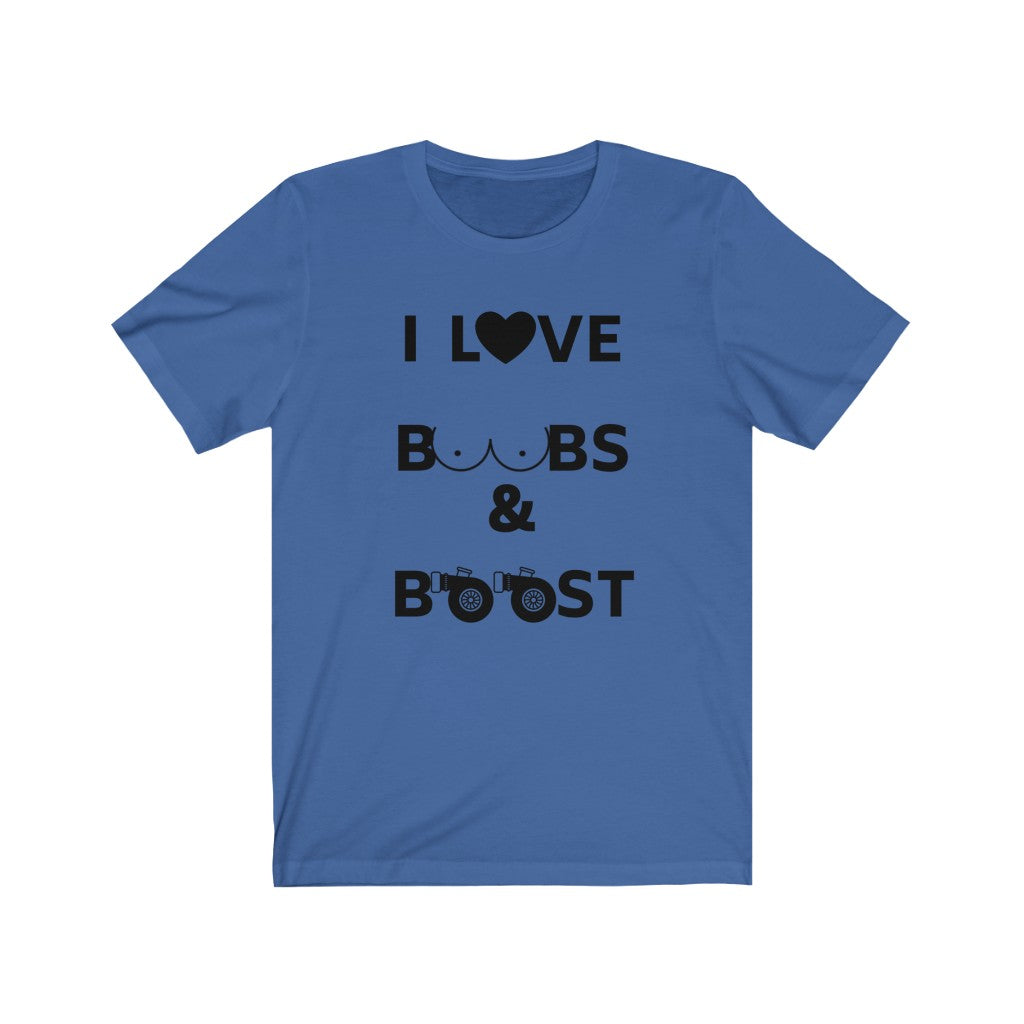 I LOVE BOOBS & BOOST Unisex Tee