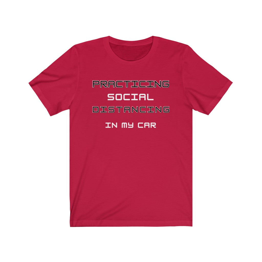 Practicing Social Distancing IN MY CAR Unisex Short Sleeve Tee